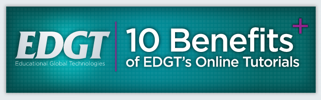 EDGT Online tutorials for all curriculums! 